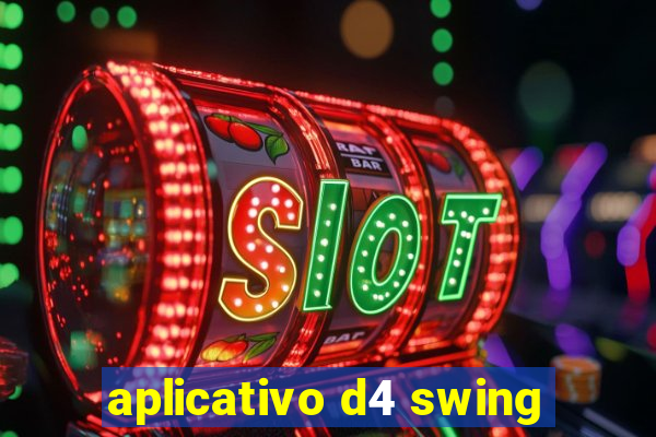 aplicativo d4 swing